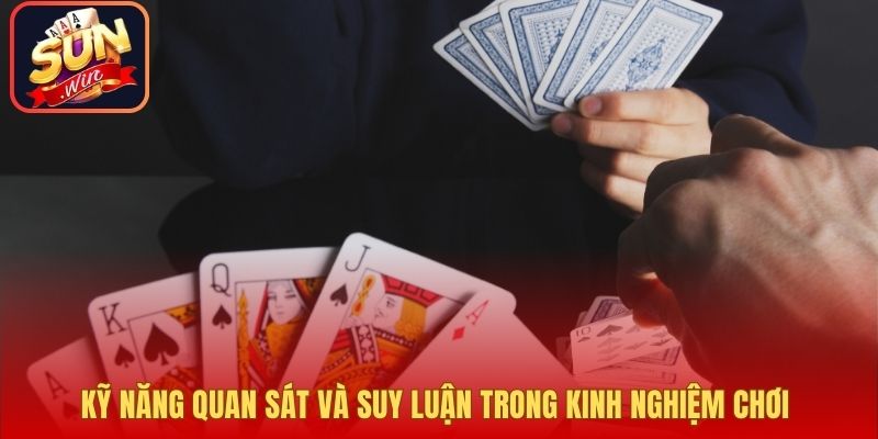 Kỹ năng quan sát và suy luận trong kinh nghiệm chơi