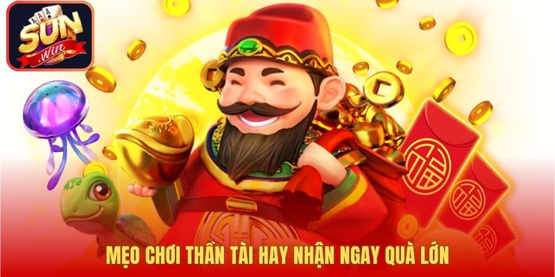 Mẹo chơi hay nhận ngay quà lớn